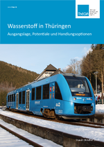 Wasserstoff in Thüringen. Ausgangslage. Potentiale. Handlungsoptionen.