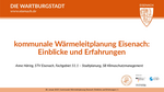 Kommunale Wärmeleitplanung Eisenach: Einblicke und Erfahrungen, Anne Häring, STV Eisenach, 28.01.2025
