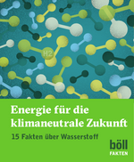 Boell Fakten Wasserstoff - Energie für die klimaneutrale Zukunft