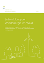 Entwicklung der Windenergie im Wald - Ausbau, planerische Vorgaben und Empfehlungen für Windenergiestandorte auf Waldflächen in den Bundesländern